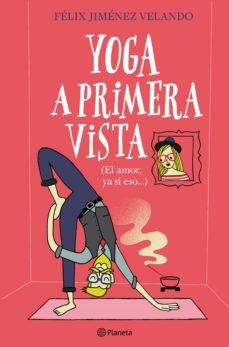 YOGA A PRIMERA VISTA | 9788408227861 | JIMENEZ, FELIX | Llibreria Drac - Librería de Olot | Comprar libros en catalán y castellano online