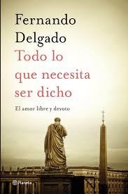 TODO LO QUE NECESITA SER DICHO | 9788408232056 | DELGADO, FERNANDO | Llibreria Drac - Librería de Olot | Comprar libros en catalán y castellano online