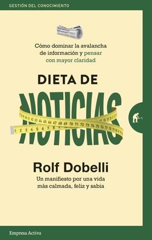 DIETA DE NOTICIAS | 9788416997305 | DOBELLI, ROLF | Llibreria Drac - Librería de Olot | Comprar libros en catalán y castellano online