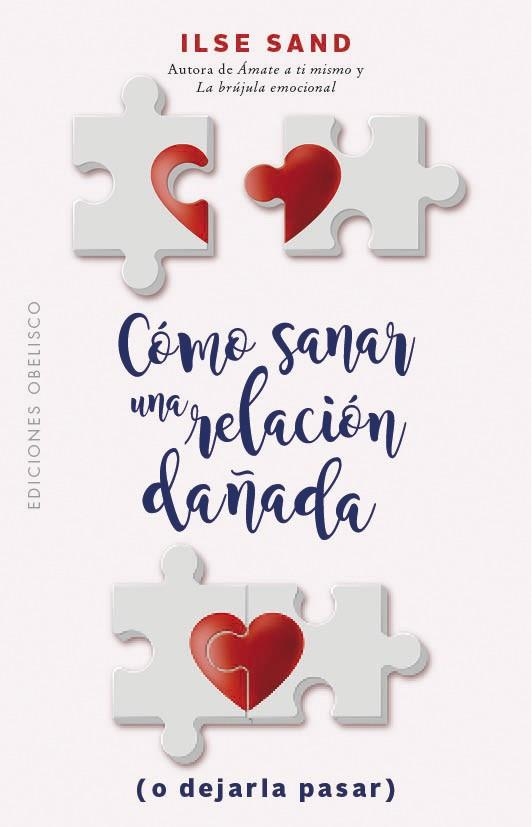 COMO SANAR UNA RELACION DAÑADA (O DEJARLA PASAR) | 9788491115939 | SAND, ILSE | Llibreria Drac - Librería de Olot | Comprar libros en catalán y castellano online