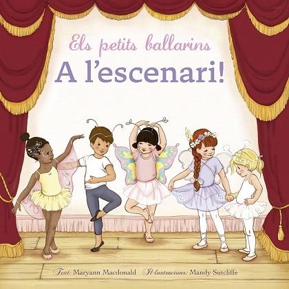 PETITS BALLARINS A L´ESCENARI!, ELS | 9788491453895 | MACDONALD, MARYANN | Llibreria Drac - Llibreria d'Olot | Comprar llibres en català i castellà online