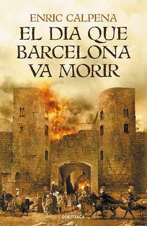 DIA QUE BARCELONA VA MORIR, EL | 9788418132056 | CALPENA, ENRIC | Llibreria Drac - Librería de Olot | Comprar libros en catalán y castellano online