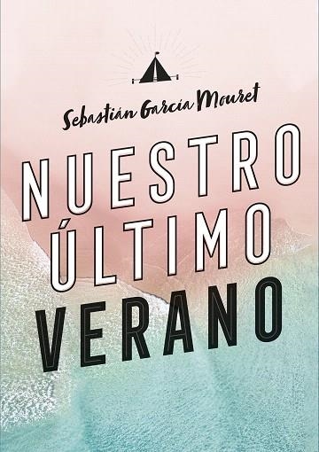 NUESTRO ULTIMO VERANO | 9788420440194 | GARCÍA MOURET, SEBASTIÁN | Llibreria Drac - Librería de Olot | Comprar libros en catalán y castellano online