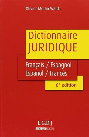 DICTIONNAIRE JURIDIQUE FRANÇAIS / ESPAGNOL - ESPAÑOL / FRANCÉS | 9782275037400 | WALCH, OLIVIER MERLIN | Llibreria Drac - Librería de Olot | Comprar libros en catalán y castellano online