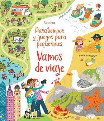 VAMOS DE VIAJE. PASATIEMPOS Y JUEGOS PARA PEQUEÑINES | 9781474981699 | GILPIN, REBECCA | Llibreria Drac - Librería de Olot | Comprar libros en catalán y castellano online