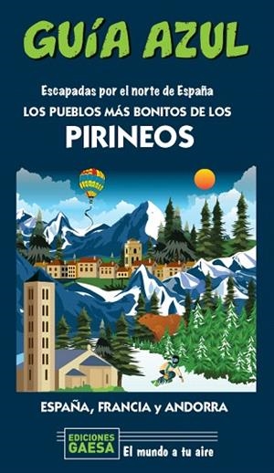 PUEBLOS MÁS BONITOS DE LOS PIRINEOS, LOS 2020 (GUIA AZUL) | 9788418343131 | MONREAL, MANUEL; GARCÍA, JESÚS | Llibreria Drac - Llibreria d'Olot | Comprar llibres en català i castellà online
