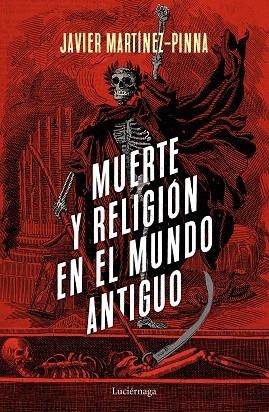 MUERTE Y RELIGIÓN EN EL MUNDO ANTIGUO | 9788418015199 | MARTÍNEZ-PINNA, JAVIER | Llibreria Drac - Librería de Olot | Comprar libros en catalán y castellano online