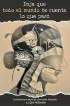 DEJA QUE TODO EL MUNDO TE CUENTE LO QUE PASO | 9788412163568 | AA.DD. | Llibreria Drac - Librería de Olot | Comprar libros en catalán y castellano online