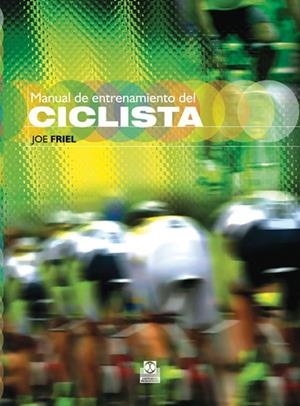 MANUAL DE ENTRENAMIENTO DEL CICLISTA | 9788499100739 | FRIEL, JOE | Llibreria Drac - Librería de Olot | Comprar libros en catalán y castellano online