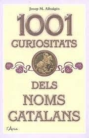 1001 CURIOSITATS DELS NOMS CATALANS | 9788412154511 | ALBAIGES, JOSEP M. | Llibreria Drac - Librería de Olot | Comprar libros en catalán y castellano online