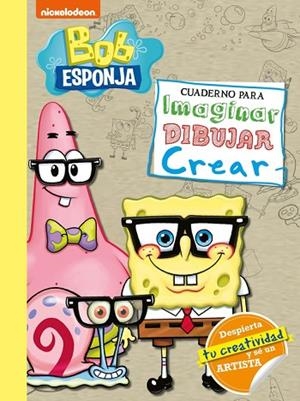 BOB ESPONJA. CUADERNO PARA IMAGINAR, DIBUJAR, CREAR (BOB ESPONJA. ACTIVIDADES) | 9788448855185 | NICKELODEON | Llibreria Drac - Llibreria d'Olot | Comprar llibres en català i castellà online