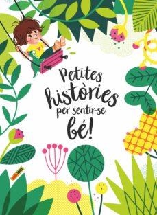 PETITES HISTORIES PER SENTIR-SE BE | 9788413343242 | AA.DD. | Llibreria Drac - Llibreria d'Olot | Comprar llibres en català i castellà online