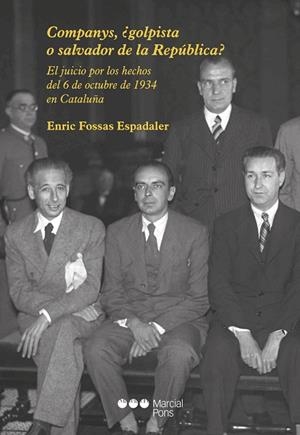 COMPANYS, ¿GOLPISTA O SALVADOR DE LA REPÚBLICA? | 9788491237402 | FOSSAS ESPALADER, ENRIC | Llibreria Drac - Llibreria d'Olot | Comprar llibres en català i castellà online