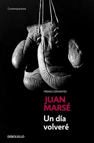 UN DÍA VOLVERÉ | 9788497930314 | MARSÉ, JUAN | Llibreria Drac - Librería de Olot | Comprar libros en catalán y castellano online