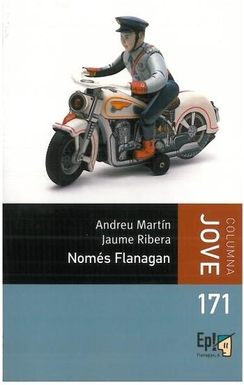 NOMÉS FLANAGAN | 9788499320397 | RIBERA, JAUME; MARTIN, ANDREU | Llibreria Drac - Librería de Olot | Comprar libros en catalán y castellano online