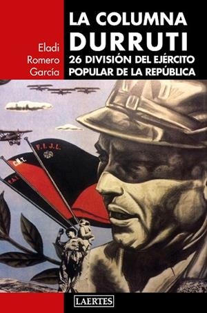 COLUMNA DURRUTI, LA | 9788416783410 | ROMERO GARCÍA, ELADI | Llibreria Drac - Librería de Olot | Comprar libros en catalán y castellano online