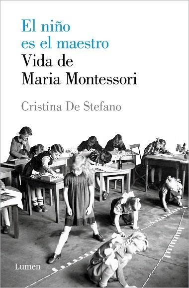 NIÑO ES EL MAESTRO, EL. VIDA DE MARIA MONTESSORI | 9788426408495 | DE STEFANO, CRISTINA | Llibreria Drac - Librería de Olot | Comprar libros en catalán y castellano online