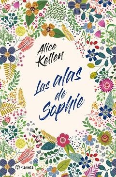 ALAS DE SOPHIE, LAS | 9788408232841 | KELLEN, ALICE | Llibreria Drac - Librería de Olot | Comprar libros en catalán y castellano online