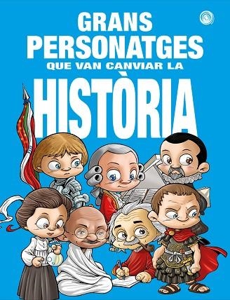 GRANS PERSONATGES QUE VAN CANVIAR LA HISTORIA | 9788417956929 | AA.VV | Llibreria Drac - Librería de Olot | Comprar libros en catalán y castellano online