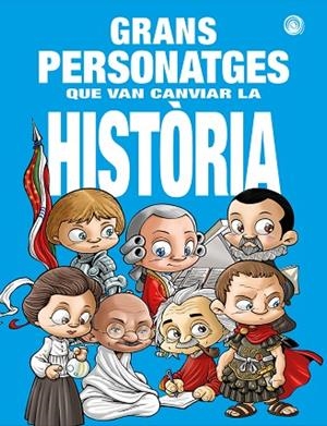 GRANS PERSONATGES QUE VAN CANVIAR LA HISTORIA | 9788417956929 | AA.VV | Llibreria Drac - Librería de Olot | Comprar libros en catalán y castellano online