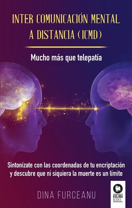 INTER COMUNICACIÓN MENTAL A DISTANCIA (ICMD) | 9788417566265 | FURCEANU FURCEANU, DINA | Llibreria Drac - Librería de Olot | Comprar libros en catalán y castellano online
