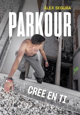 PARKOUR. CREE EN TI | 9788417752248 | SEGURA, ÁLEX | Llibreria Drac - Librería de Olot | Comprar libros en catalán y castellano online