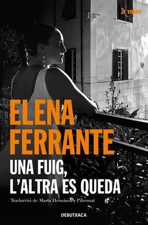 UNA FUIG, L'ALTRA ES QUEDA (L'AMIGA GENIAL 3) | 9788418132445 | FERRANTE, ELENA | Llibreria Drac - Llibreria d'Olot | Comprar llibres en català i castellà online