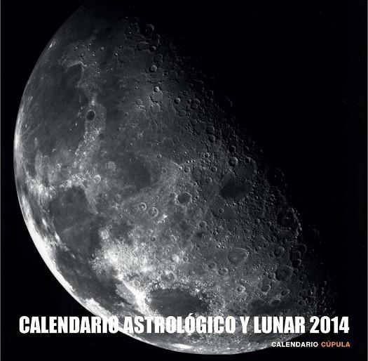 CALENDARIO ASTROLÓGICO Y LUNAR 2014 | 9788448011666 | Llibreria Drac - Librería de Olot | Comprar libros en catalán y castellano online