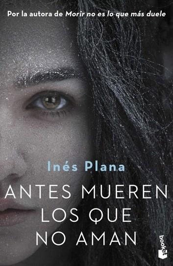 ANTES MUEREN LOS QUE NO AMAN | 9788467060171 | PLANA, INÉS | Llibreria Drac - Librería de Olot | Comprar libros en catalán y castellano online