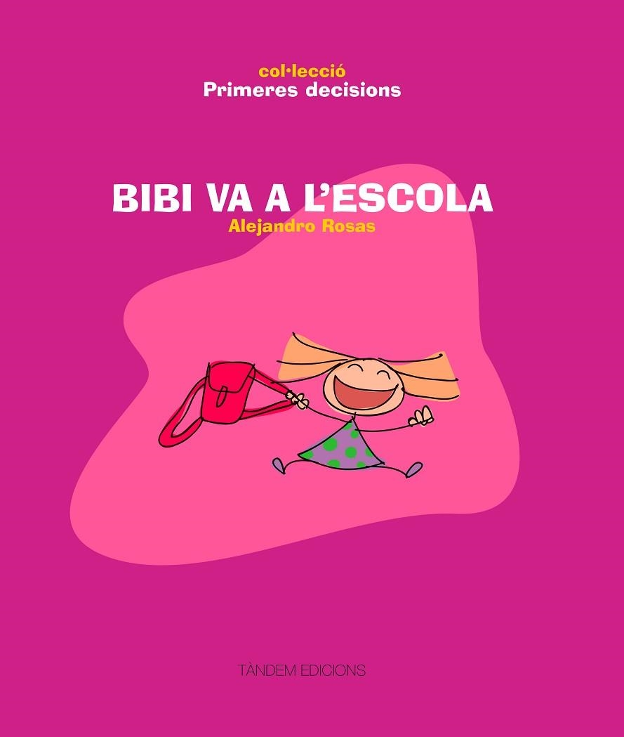 BIBI VA A L'ESCOLA | 9788481319347 | ROSAS, ALEJANDRO | Llibreria Drac - Librería de Olot | Comprar libros en catalán y castellano online
