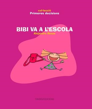 BIBI VA A L'ESCOLA | 9788481319347 | ROSAS, ALEJANDRO | Llibreria Drac - Llibreria d'Olot | Comprar llibres en català i castellà online