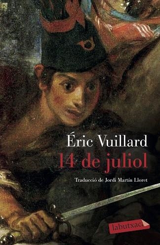 14 DE JULIOL | 9788417423780 | VUILLARD, ÉRIC | Llibreria Drac - Librería de Olot | Comprar libros en catalán y castellano online