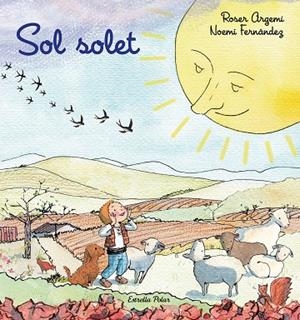 SOL SOLET | 9788418135279 | ARGEMÍ, ROSER; FERNÀNDEZ, NOEMÍ | Llibreria Drac - Librería de Olot | Comprar libros en catalán y castellano online