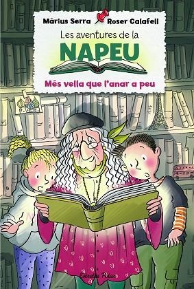 MÉS VELLA QUE L'ANAR A PEU (LES AVENTURES DE LA NAPEU 1) | 9788418135293 | SERRA, MÀRIUS; CALAFELL, ROSER | Llibreria Drac - Llibreria d'Olot | Comprar llibres en català i castellà online