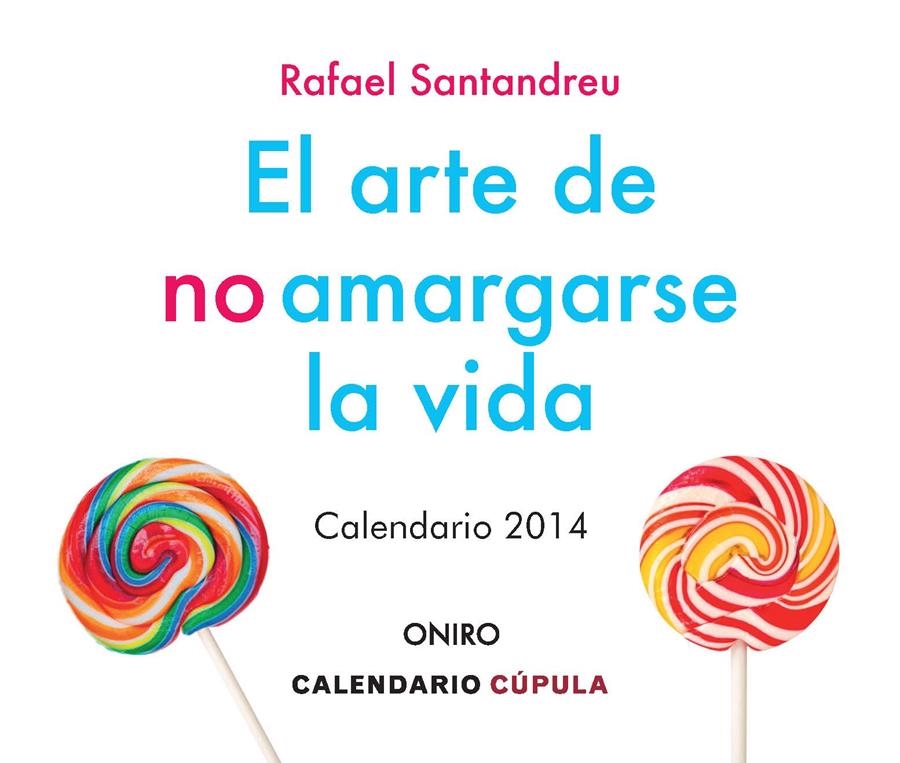 CALENDARIO SOBREMESA EL ARTE DE NO AMARGARSE LA VIDA 2014 | 9788448009892 | Llibreria Drac - Librería de Olot | Comprar libros en catalán y castellano online