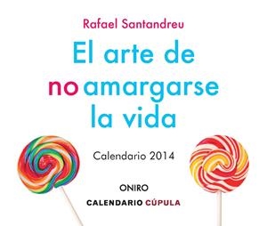 CALENDARIO SOBREMESA EL ARTE DE NO AMARGARSE LA VIDA 2014 | 9788448009892 | Llibreria Drac - Librería de Olot | Comprar libros en catalán y castellano online