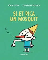 SI ET PICA UN MOSQUIT | 9788416804870 | GASTO, JORDI | Llibreria Drac - Librería de Olot | Comprar libros en catalán y castellano online