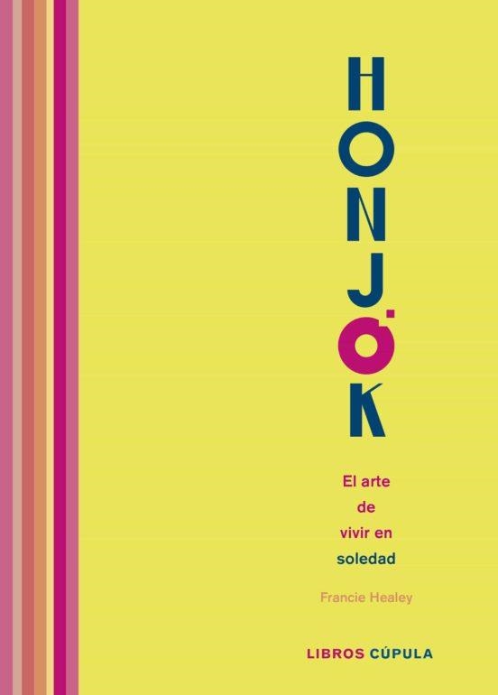 HONJOK. EL ARTE DE VIVIR EN SOLEDAD | 9788448027285 | HEALEY, FRANCIE | Llibreria Drac - Llibreria d'Olot | Comprar llibres en català i castellà online