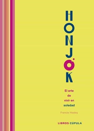 HONJOK. EL ARTE DE VIVIR EN SOLEDAD | 9788448027285 | HEALEY, FRANCIE | Llibreria Drac - Llibreria d'Olot | Comprar llibres en català i castellà online