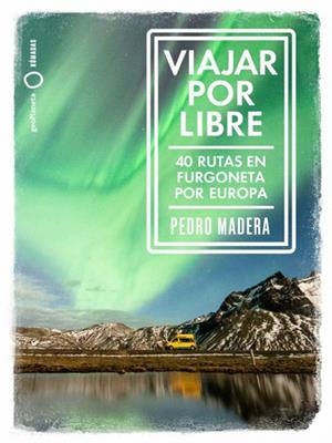 VIAJAR POR LIBRE EUROPA | 9788408228240 | MADERA, PEDRO | Llibreria Drac - Librería de Olot | Comprar libros en catalán y castellano online
