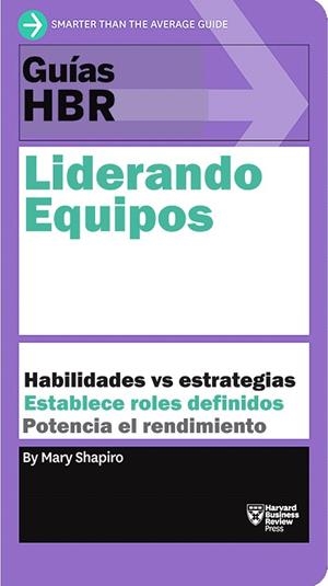 GUÍAS HBR. LIDERANDO EQUIPOS | 9788417963125 | SHAPIRO, MARY; HARVARD BUSINESS REVIEW | Llibreria Drac - Llibreria d'Olot | Comprar llibres en català i castellà online