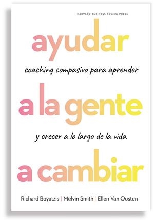 AYUDAR A LA GENTE A CAMBIAR | 9788417963118 | BOYATZIS, RICHARD; SMITH, MELVIN; VAN OOSTEN, ELLEN | Llibreria Drac - Librería de Olot | Comprar libros en catalán y castellano online