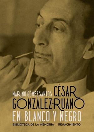CÉSAR GONZÁLEZ- RUANO EN BLANCO Y NEGRO | 9788417950842 | GÓMEZ-SANTOS, MARINO | Llibreria Drac - Librería de Olot | Comprar libros en catalán y castellano online
