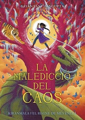 MALEDICCIÓ DEL CAOS, LA (KIRANMALA I EL REGNE DE MÉS ENLLÀ 3) | 9788424666989 | DASGUPTA, SAYANTANI | Llibreria Drac - Librería de Olot | Comprar libros en catalán y castellano online
