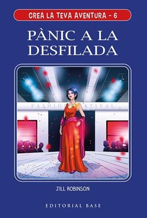 PÀNIC A LA DESFILADA (CREA LA TEVA AVENTURA 6) | 9788417759780 | ROBINSON, JILL | Llibreria Drac - Librería de Olot | Comprar libros en catalán y castellano online