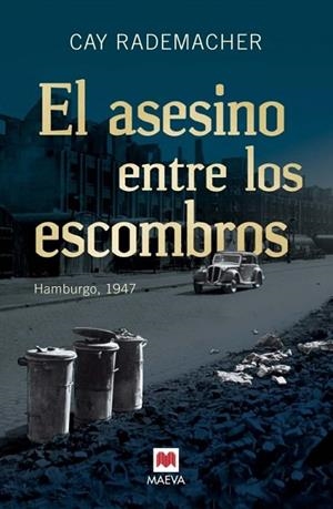 ASESINO ENTRE LOS ESCOMBROS, EL | 9788415532804 | RADEMACHER, CAY | Llibreria Drac - Librería de Olot | Comprar libros en catalán y castellano online