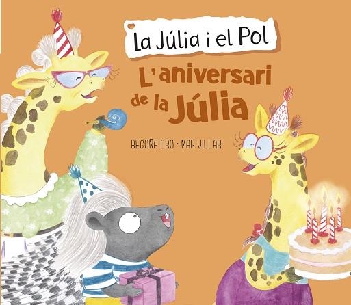 ANIVERSARI DE LA JÚLIA, L' (LA JÚLIA I EL POL - ÀLBUM IL·LUSTRAT) | 9788448855420 | ORO, BEGOÑA; VILLAR, MAR | Llibreria Drac - Llibreria d'Olot | Comprar llibres en català i castellà online