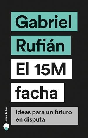 15M FACHA, EL | 9788499988023 | RUFIÁN, GABRIEL | Llibreria Drac - Librería de Olot | Comprar libros en catalán y castellano online