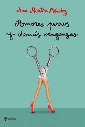 AMORES PERROS Y DEMÁS VENGANZAS | 9788408227144 | MARTÍN, ANA | Llibreria Drac - Librería de Olot | Comprar libros en catalán y castellano online