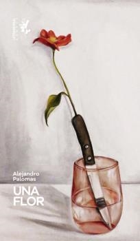 UNA FLOR | 9788412152661 | PALOMAS, ALEJANDRO | Llibreria Drac - Llibreria d'Olot | Comprar llibres en català i castellà online